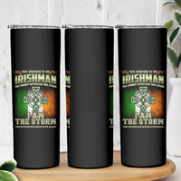 Irish Pride Skinny Tumbler Irish Warrior I Am The Storm The Irishman Whispers Back