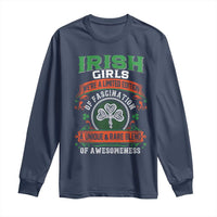 Irish Girls Long Sleeve Shirt We're A Limited Edition Of Fascination A Unique Rare Blend Of Awesomeness