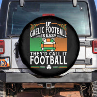 Funny Gaelic Football Spare Tire Cover If Gaelic Football Was Easy They's Call It Football