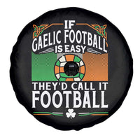 Funny Gaelic Football Spare Tire Cover If Gaelic Football Was Easy They's Call It Football