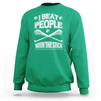 Funny Irish Hurling Sweatshirt I Beat People With a Stick