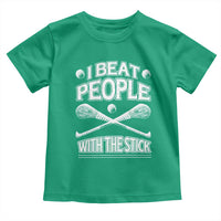 Funny Irish Hurling Toddler T Shirt I Beat People With a Stick