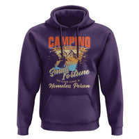 Camping Hoodie Where You Spend A Small Fortune To Live Like A Homeless Person