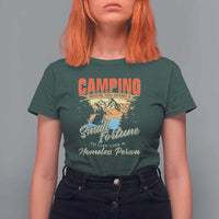 Camping T Shirt For Women Where You Spend A Small Fortune To Live Like A Homeless Person - Wonder Print Shop