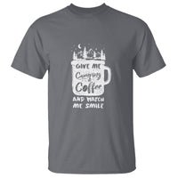 Give Me Camping And Coffee Watch Me Smile T Shirt - Wonder Print Shop