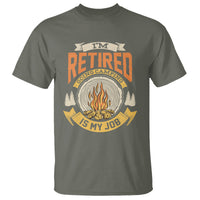 Retirement T Shirt I'm Retired Going Camping Is My Job - Wonder Print Shop