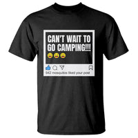 Funny Camping T Shirt Can't Wait To Go 942 Mosquitos Liked Your Post Humor Outdoorsy Joke - Wonder Print Shop