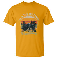 Camper Teacher T Shirt I'm Done Teaching Let's Go Camping - Wonder Print Shop