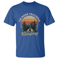 Camper Teacher T Shirt I'm Done Teaching Let's Go Camping - Wonder Print Shop