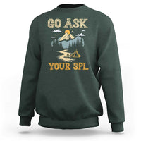 Scouting Sweatshirt Go Ask Your SPL - Wonder Print Shop