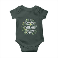 Funny Is It Spring Break Yet Baby Onesie