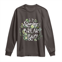 Funny Is It Spring Break Yet Long Sleeve Shirt