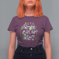 Funny Is It Spring Break Yet T Shirt For Women - Wonder Print Shop