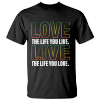 Jamaican Reggae Legend Bob Quote T Shirt Love The Life You Live Live The Life You Love - Wonder Print Shop