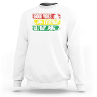 Jamaica Reggae Lover Sweatshirt Good Vibes Everyday All Day - Wonder Print Shop