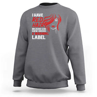 Redhead Sweatshirt I Have Red Hair Warning Label - Wonder Print Shop