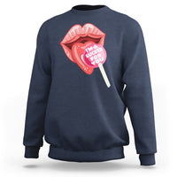 Valentine's Day Sweatshirt I'm A Sucker For You Candy Pop Lollipop - Wonder Print Shop