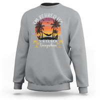 It's 5 O'Clock Everywhere I'm Retired Retirement At Beach Sunset Summer Sweatshirt - Wonder Print Shop