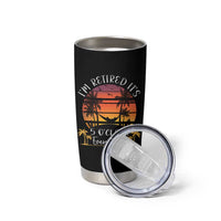 It's 5 O'Clock Everywhere I'm Retired Tumbler Cup Retirement At Beach Sunset Summer