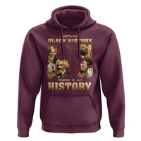 African Pride Hoodie Without Black History There Is No History