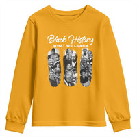 What We Learn From Black History Youth Sweatshirt Martin Malcolm Harriet Angela Rosa Frederick