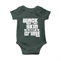 Black Skin Is Not A Crime Baby Onesie