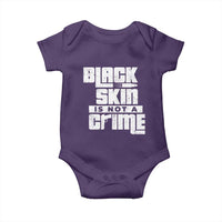 Black Skin Is Not A Crime Baby Onesie