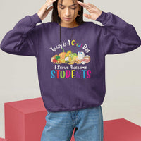 Lunch Lady Sweatshirt Today Is A Great Day I Serve Awesome Students - Wonder Print Shop