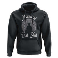 Law Of Attraction Hoodie Manifest That Shit