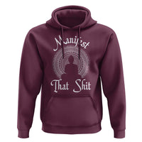 Law Of Attraction Hoodie Manifest That Shit