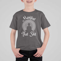 Law Of Attraction T Shirt For Kid Manifest That Shit