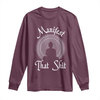 Law Of Attraction Long Sleeve Shirt Manifest That Shit