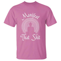 Law Of Attraction T Shirt Manifest That Shit