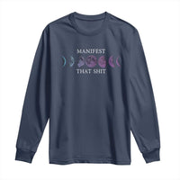 Manifest That Shit Long Sleeve Shirt Law Of Attraction Manifesting