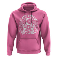 Manifesting The Revolution Hoodie