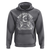 Manifesting The Revolution Hoodie