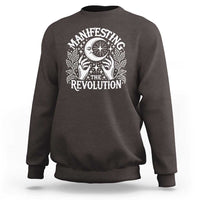 Manifesting The Revolution Sweatshirt