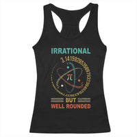 Math Lover Pi Racerback Tank Top Irrational But Well-Rounded 3,14 Day