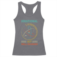 Math Lover Pi Racerback Tank Top Irrational But Well-Rounded 3,14 Day