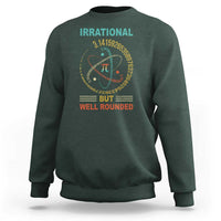 Math Lover Pi Sweatshirt Irrational But Well-Rounded 3,14 Day