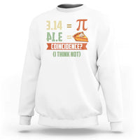 Funny Pi Day Sweatshirt Pi 3 14 Pie Coincidence Math Lover