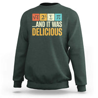Funny Pi Day Sweatshirt I Ate Some Pie and It Was Delicious