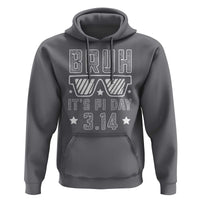 Funny Pi Day Hoodie Bruh It's Pi Day Math Lover