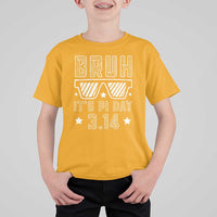 Funny Pi Day T Shirt For Kid Bruh It's Pi Day Math Lover