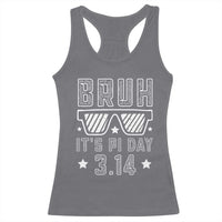 Funny Pi Day Racerback Tank Top Bruh It's Pi Day Math Lover