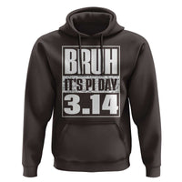 Funny Pi Day Hoodie Bruh It's Pi Day 3,14 Math Lover
