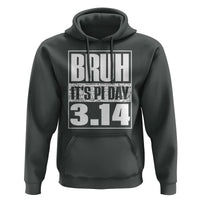Funny Pi Day Hoodie Bruh It's Pi Day 3,14 Math Lover