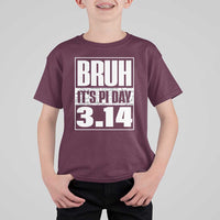 Funny Pi Day T Shirt For Kid Bruh It's Pi Day 3,14 Math Lover