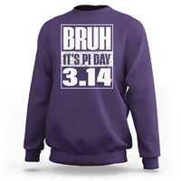 Funny Pi Day Sweatshirt Bruh It's Pi Day 3,14 Math Lover