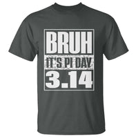 Funny Pi Day T Shirt Bruh It's Pi Day 3,14 Math Lover